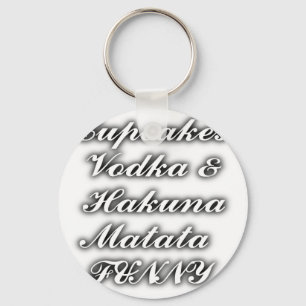Cupcakes Vodka Hakuna Matata FUNNY Key Ring