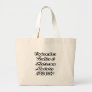 Cupcakes Vodka  Hakuna Matata FUNNY Large Tote Bag