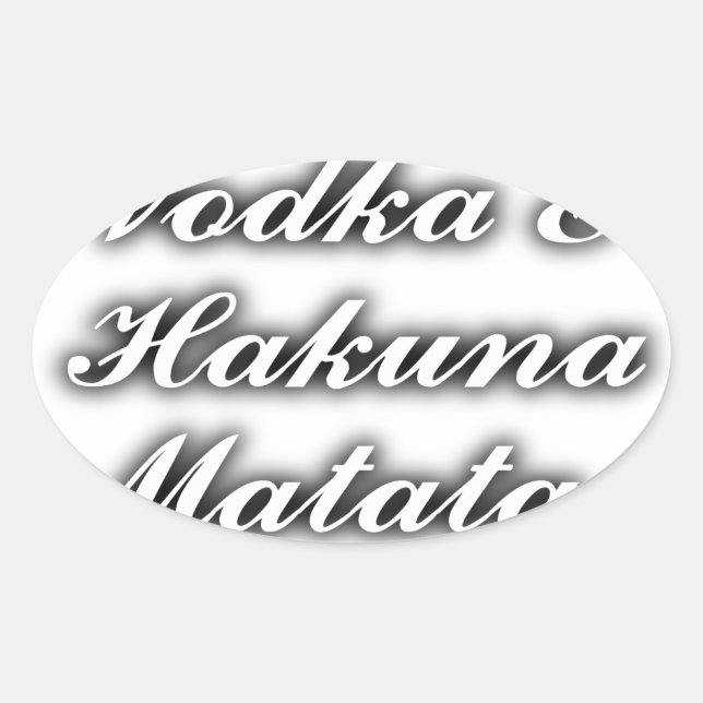 Cupcakes Vodka  Hakuna Matata FUNNY Oval Sticker (Front)