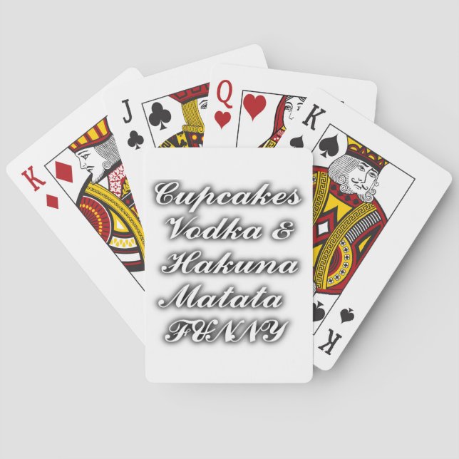 Cupcakes Vodka  Hakuna Matata FUNNY Playing Cards (Back)