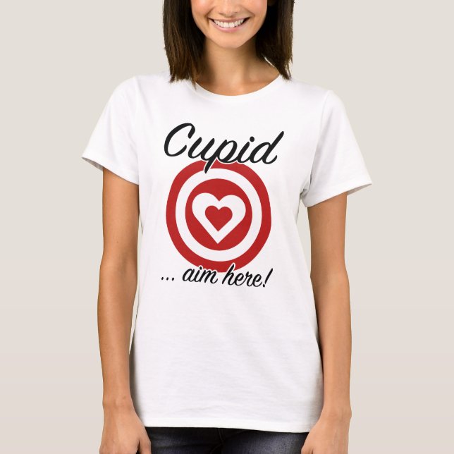 Cupid Aim Here T-Shirt (Front)