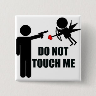 Cupid Do not Touch Me Anti Valentine's Day button