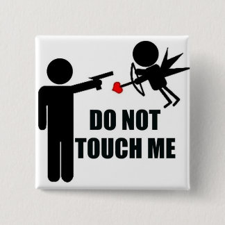 Cupid Do not Touch Me Anti Valentine's Day button