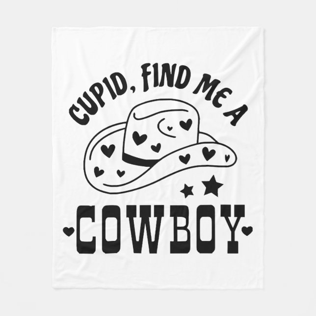 Cupid Find Me A Cowboy Western Fleece Blanket (Front)