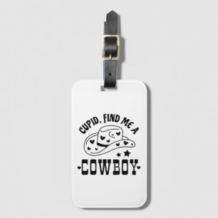 Cupid Find Me A Cowboy Western Luggage Tag