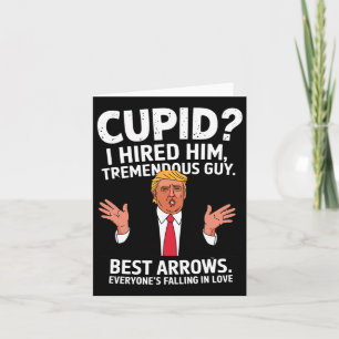 Cupid I Hired Him Tremendous Guy Best Arrows Trump Card
