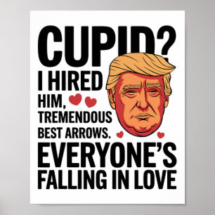 Cupid I Hired Him Tremendous Guy Best Arrows Trump Poster