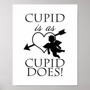 Cupid Is As Cupid Does   Valentine Poster