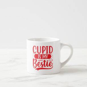 cupid is my bestie espresso cup