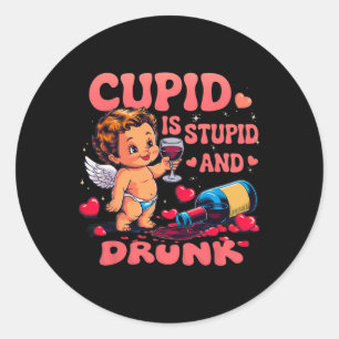 Cupid Is Stupid And Drunk Funny Anti-valentine's D Classic Round Sticker