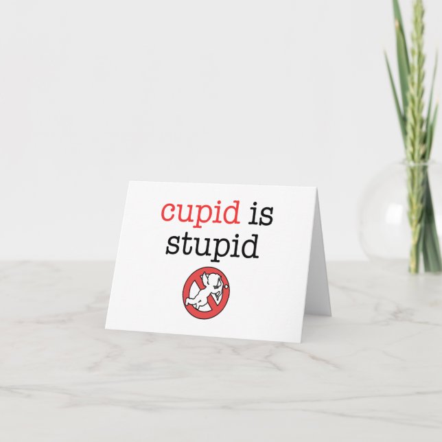Cupid Is Stupid Anti-Valentine's Day Holiday Card (Front)