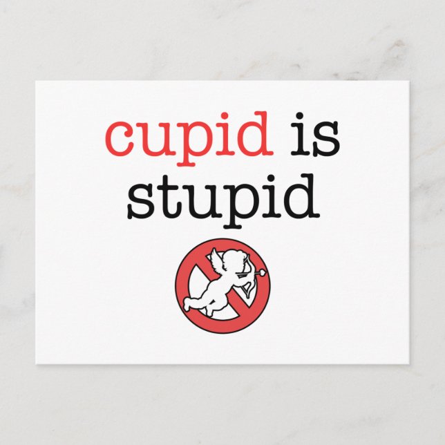 Cupid Is Stupid Anti-Valentine's Day Holiday Postcard (Front)