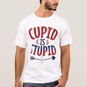 Cupid Is Stupid Anti Valentine's Day Single T-Shirt