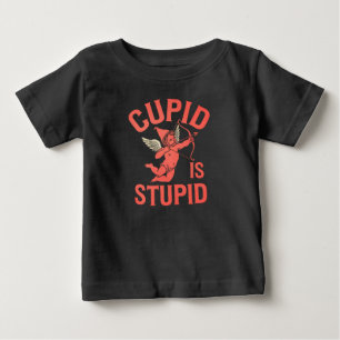 Cupid Is Stupid Funny Valentine’s Day Baby T-Shirt