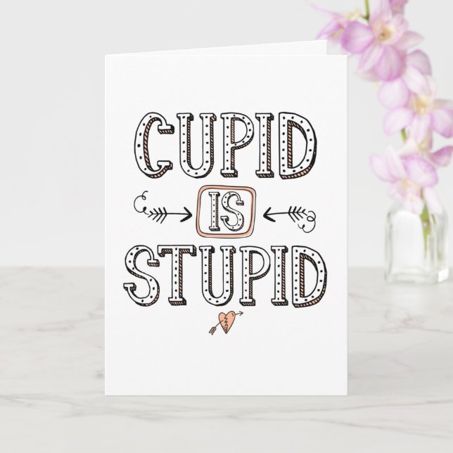 Cupid is Stupid Greeting Card (Orchid)