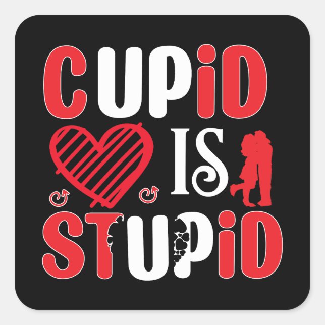 Cupid is Stupid Square Sticker (Front)