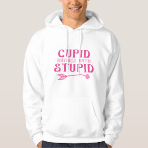 Cupid Rhymes With Stupid Hoodie