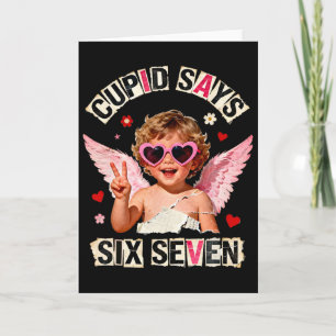 Cupid Says Six Seven 67 Funny Valentine Meme  Card