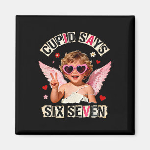 Cupid Says Six Seven 67 Funny Valentine Meme Magnet