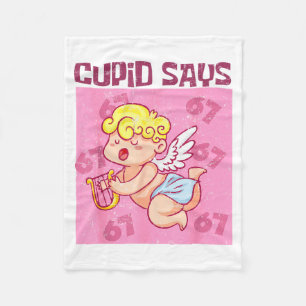 Cupid Says Six Seven Shirt, Cupid Days 67 Saying Fleece Blanket