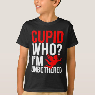 Cupid Who I'm Unbothered Anti Valentine Day 1 T-Shirt