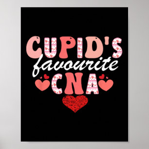 Cupid's Favorite Cna Valentine Certified Nursing I Poster
