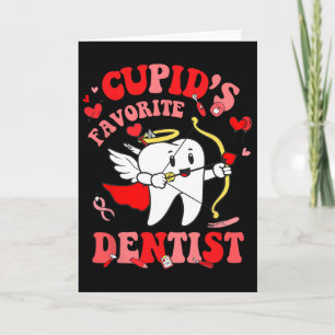 Cupid's Favorite Dentist Valentine Dental Squad Is Card
