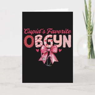 Cupid's Favorite Ob-gyn Coquette Stethoscope Ob Nu Card