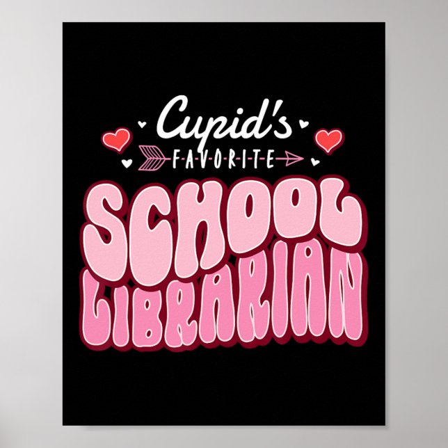 Cupid's Favorite School Librarian Valentine's Day  Poster (Front)