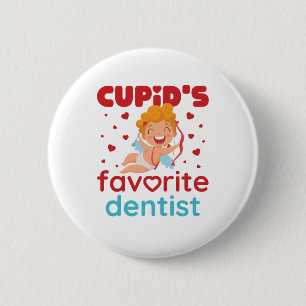 Cupid's Favourite Dentist Valentine's Day 6 Cm Round Badge