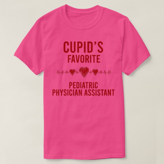 Cupids favourite Paediatrics Physician Assistant V T-Shirt (Design Front)