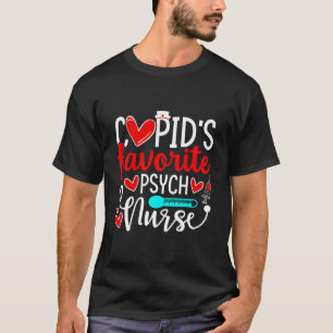 Cupid'S Favourite Psych Nurse Funny Hearts Valenti T-Shirt