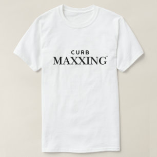Curb Maxxing T-Shirt