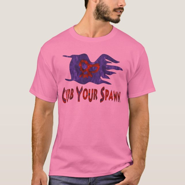 Curb Your Spawn T-Shirt (Front)