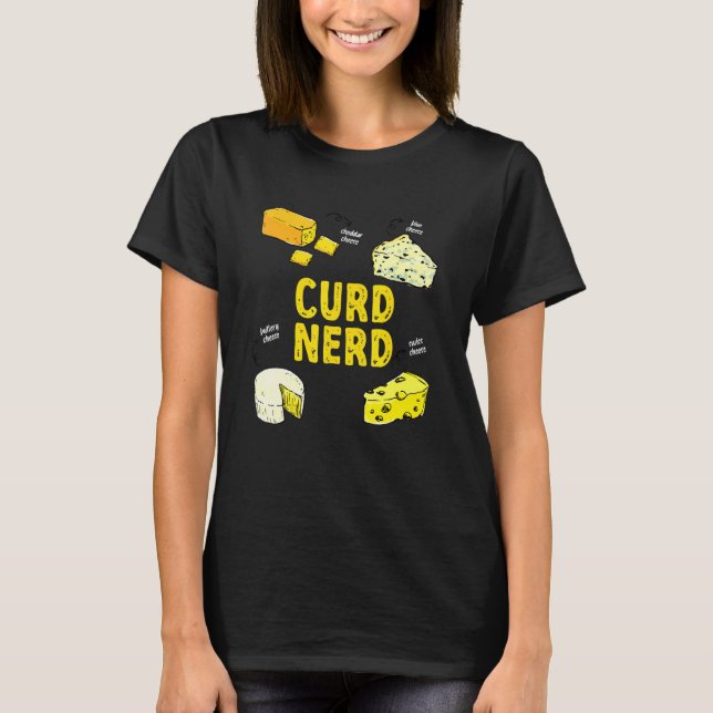 Curd Nerd Different Kind Of Cheese Addict T-Shirt (Front)