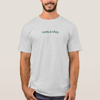 Curds & Whey T-Shirt