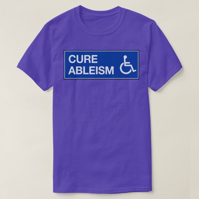 Cure Ableism Disability Activist1 T-Shirt (Design Front)