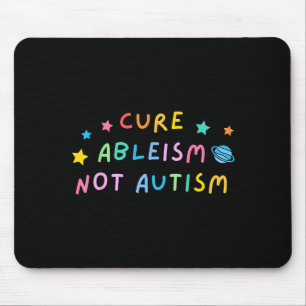 Cure Ableism Not Autism Autism Awareness Cute Mouse Mat