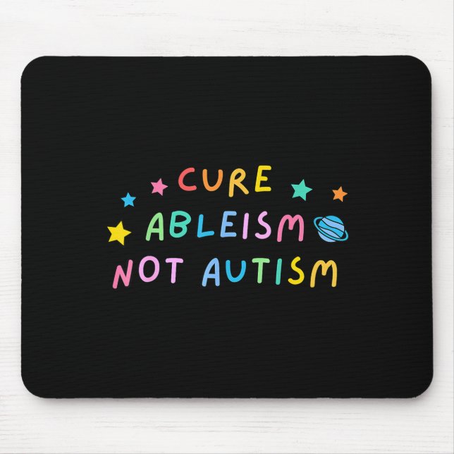 Cure Ableism Not Autism Autism Awareness Cute  Mouse Mat (Front)
