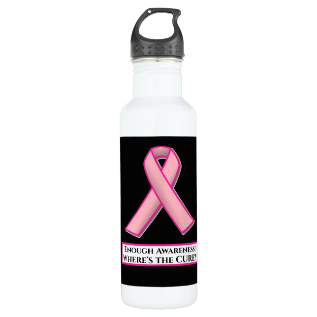 Cure Breast Cancer!  We're already aware, thanks!  710 Ml Water Bottle (Front)