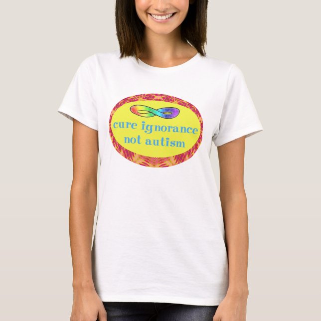 Cure Ignorance Not Autism Shirts (Front)