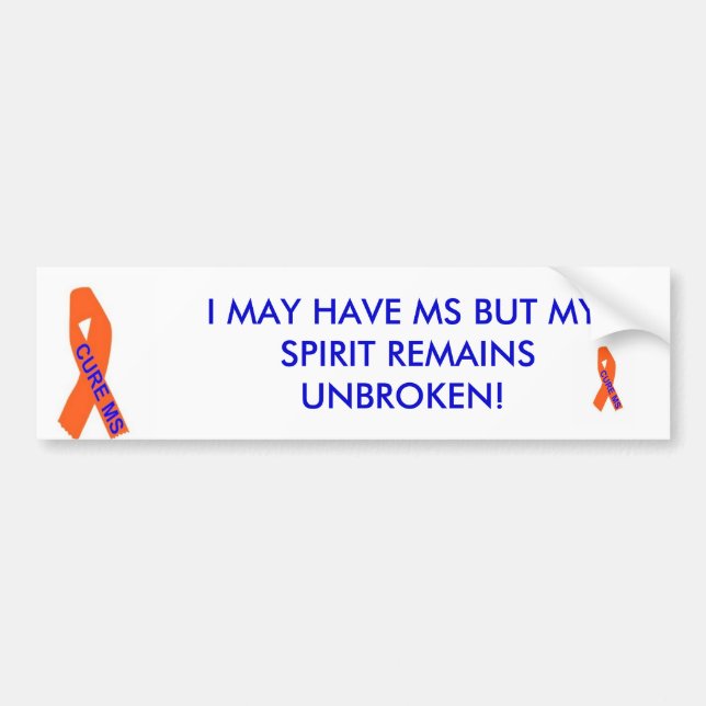 CURE MS, MY SPIRIT UNBROKEN Bumper Sticker (Front)