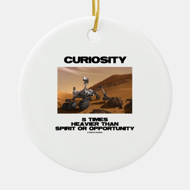 Curiosity 5 Times Heavier Than Spirit Opportunity Ceramic Tree Decoration (Front)