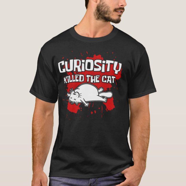 Curiosity Killed The Cat Funny Cartoon Dead Kitten T-Shirt (Front)
