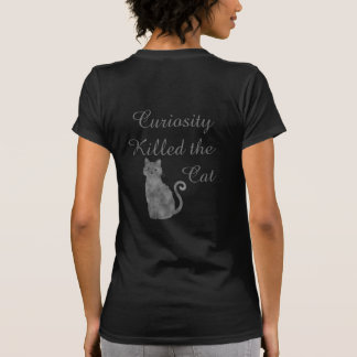 Curiosity Killed The Cat T-Shirt