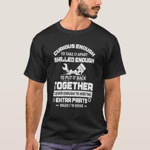 Curious Enough To Take It Apart Skilled Car Truck T-Shirt