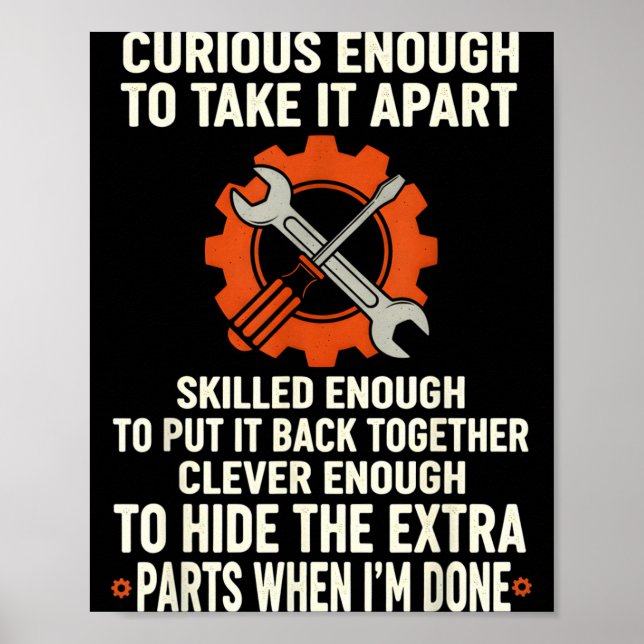 Curious Enough To Take It Apart Skilled Enough To  Poster (Front)