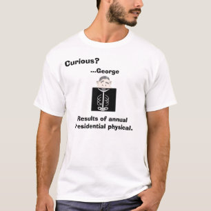 Curious?George, Result of presidential Physical T-Shirt