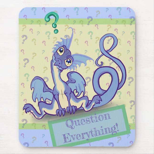Curious lil Dragon~ Question Everything! Mouse Mat (Front)
