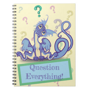 Curious lil Dragon~ Question Everything! Notebook